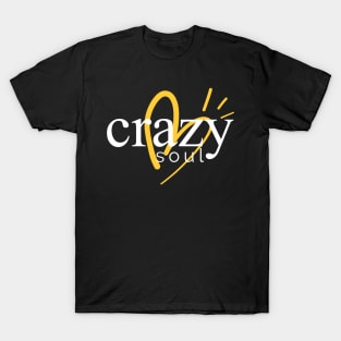 crazy soul T-Shirt